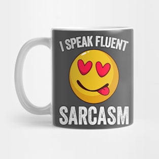 I Speak Fluent Sarcasm Mug